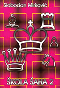 Škola šaha 2 – Slobodan Mirković